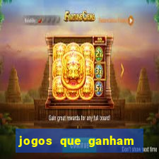 jogos que ganham dinheiro de verdade gratis